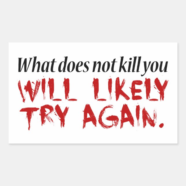 Was dich nicht umbringt... rechteckiger aufkleber (Vorderseite)