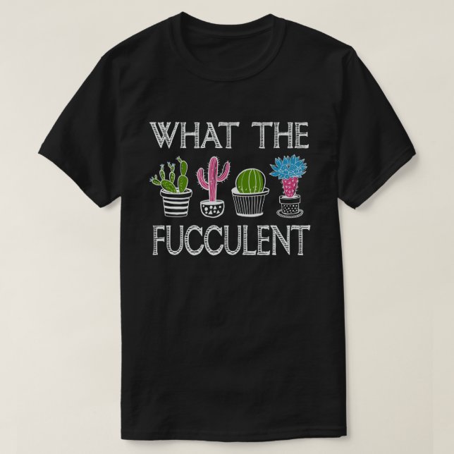 Was die Cactus succulents Pflanze T-Shirt (Design vorne)