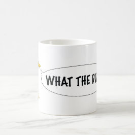 WAS DIE ENTE?! Kaffee-Tasse Tasse