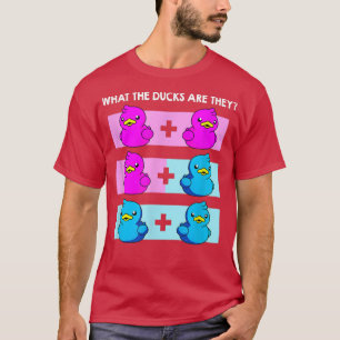 Was die Enten sind, sie gewinnen Geschlecht offenb T-Shirt