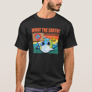 Was die Erde - das Bewusstsein für den Tag der Erd T-Shirt