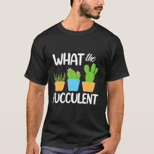 Was die fukkulenten sukkulenten Pflanze für Botani T-Shirt
