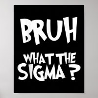Was die Sigma Bruh Funny Kids Teens Youth Meme Sa