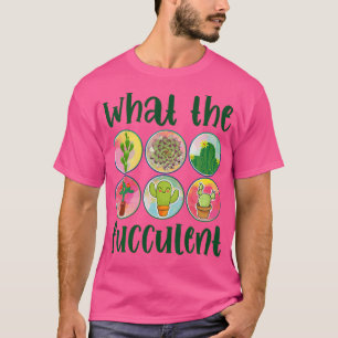 Was die Sukkulenten Pflanzen Sukkulenten Kaktus Ga T-Shirt
