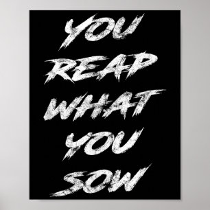 Was du säst, wirst du ernten Motivierend  Poster