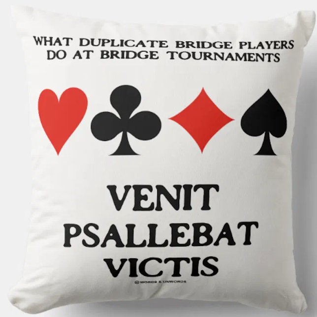 Was Duplikatbrücke tun Venit Psallebat Victis Kissen (Classic bridge saying throw pillow for any bridge player who plays in lots of bridge tournaments)
