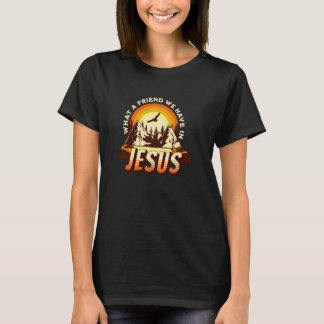 Was ein Freund in Jesus hat, Christliche Glaubensr T-Shirt