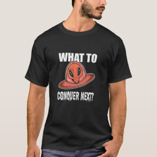 Was erobern nächste optimistische Person T-Shirt
