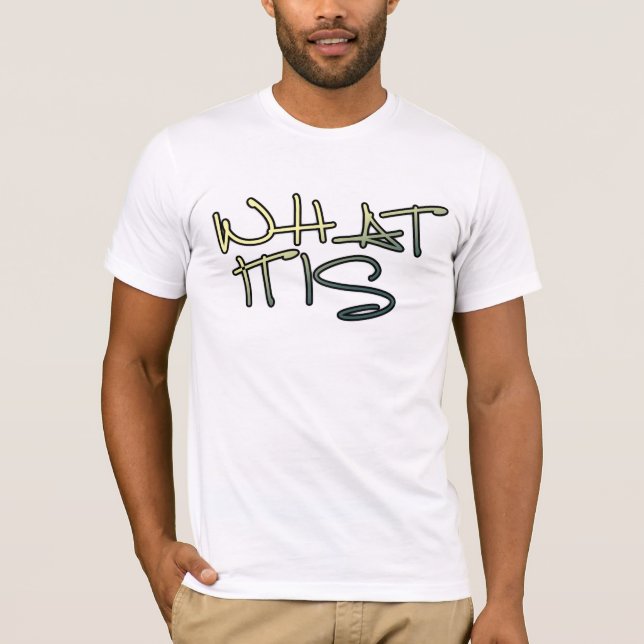Was es ist T-Shirt (Vorderseite)