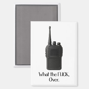 Was Fu*k über das lustige Walkie Talkie Icon Magnet