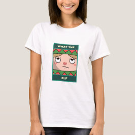 Was für ein Elf T-Shirt