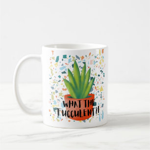 "Was für ein FUCCULENT!" Tasse