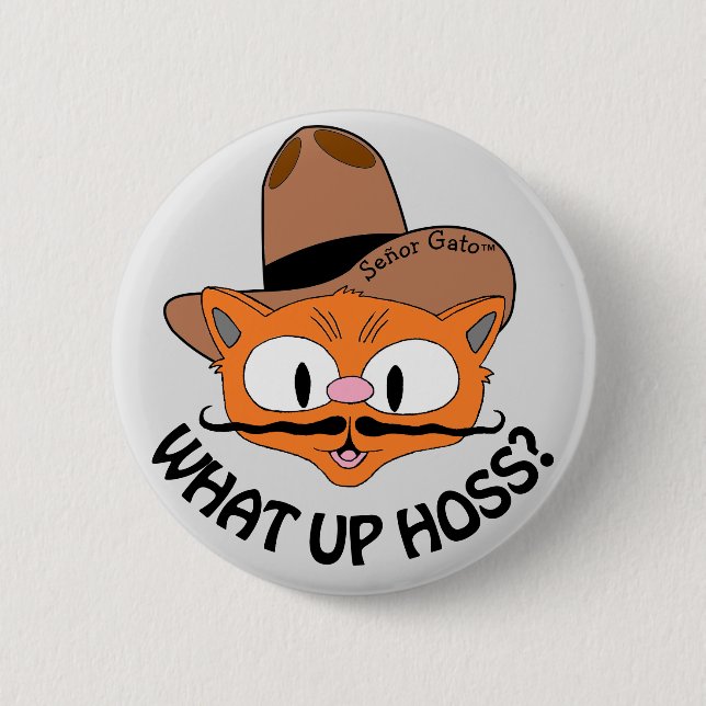 Was für ein Hoss? Cartoon Mustache Cat Señor Gato™ Button (Vorderseite)