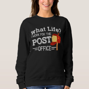 Was für ein Leben ich bei der Post arbeite Brieftr Sweatshirt