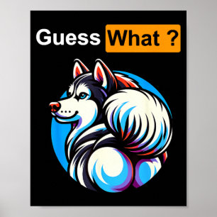 Was für ein Sibirischer Husky Hund Arsch Männer Fr Poster