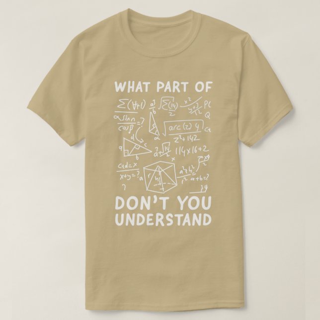 Was für ein Teil der Dont Sie verstehen, die Mathe T-Shirt (Design vorne)