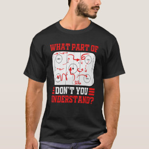 Was für ein Teil Hockey versteht ihr nicht Hockey  T-Shirt