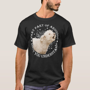 Was für ein Teil von Arooooo Sie Poodle nicht vers T-Shirt