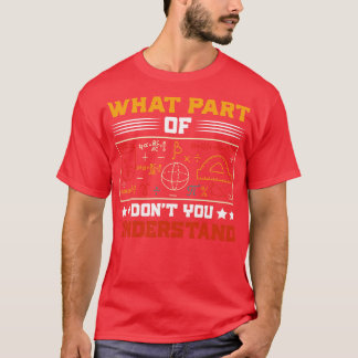 Was für ein Teil von Dont Sie verstehen Mathematik T-Shirt