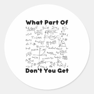 Was für ein Teil von Mathe bekommt man nicht Runder Aufkleber