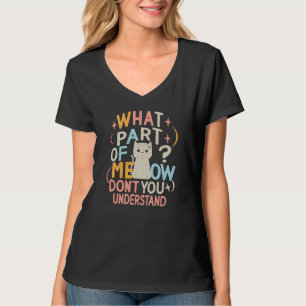 Was für ein Teil von Meow versteht die lustige Kat T-Shirt
