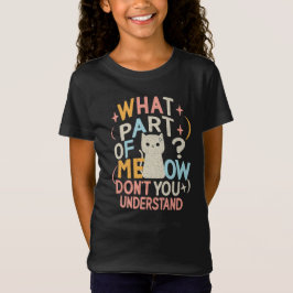 Was für ein Teil von Meow versteht die lustige Kat T-Shirt