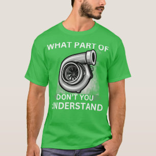 Was für ein Teil von Turbo verstehen Sie nicht, da T-Shirt