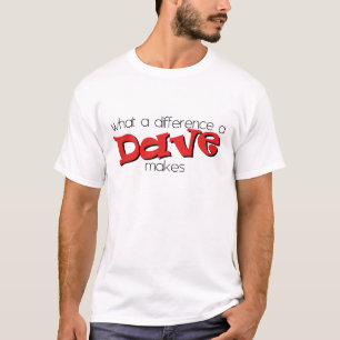 Was für ein Unterschied ein Dave macht. T-Shirt