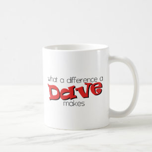 Was für ein Unterschied ein Dave macht. Tasse
