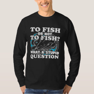 Was für eine Frage ist der Fischfang-Fanggerät-Spa T-Shirt