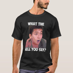 Was für eine Hölle Sie sagen, Meme Steven Er zitie T-Shirt