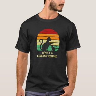 Was für eine Katastrophe Katze Katzenhumor Sarka T-Shirt