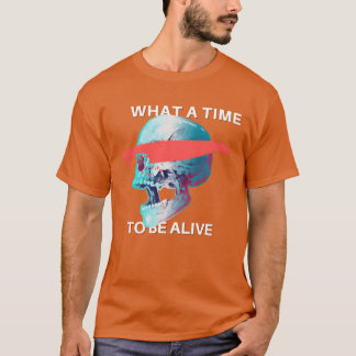 was für eine Zeit, lebendig zu sein vintage T-Shirt