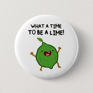 Was für eine Zeit, um ein Limones Obst Pun Button 