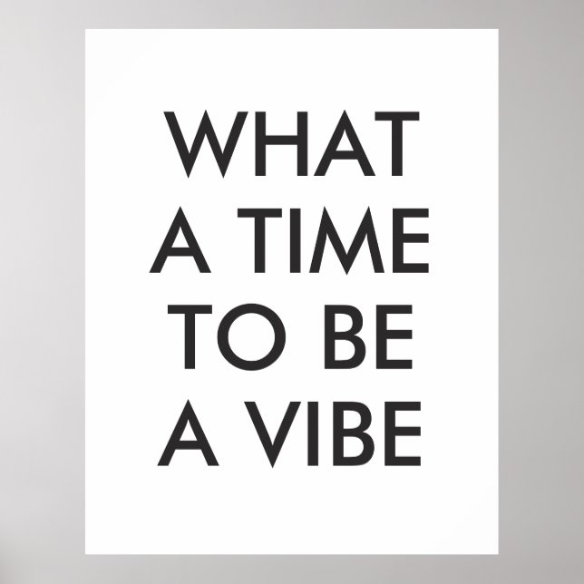 Was für eine Zeit, um ein Motivierend Zitat-Poster Poster (Vorne)