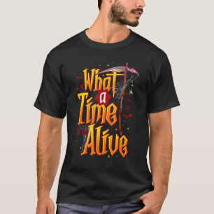 Was für eine Zeit zu leben Grim Sensenmann Scythe T-Shirt
