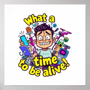 Was für eine Zeit zu leben - Tech Overload Mayhem Poster