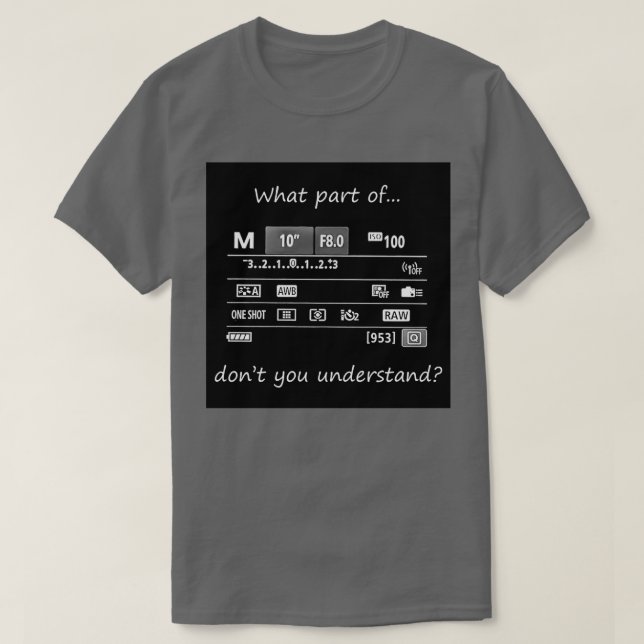 Was für einen Teil Sie verstehen T-Shirt (Design vorne)