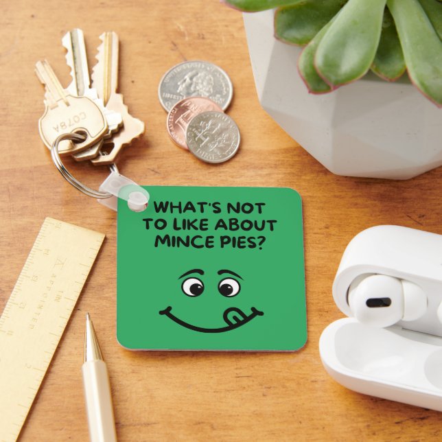 "Was gefällt mir an Mince Pies nicht? Schlüsselanhänger (Schreibtisch)