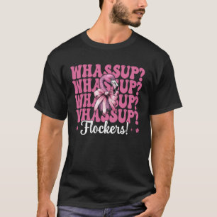 Was geht Flockers! Lustige Flamingo Mädchen Mama R T-Shirt