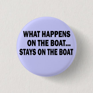 WAS GESCHIEHT AUF DEM BOOT… BLEIBE AUF DEM BOOT BUTTON