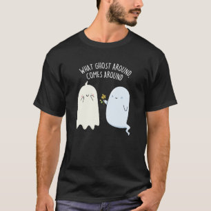 Was Gespenst Umgibt Kommt Um Halloween Pun T-Shirt