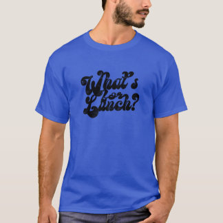 Was gibt's zum Mittagessen T-Shirt