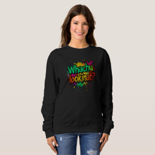 Was-guckst-du-Funny-Graffiti-Straßen-Sweatshirt Sweatshirt