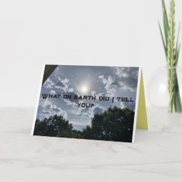 "Was habe ich gesagt?" Art Grußkarte Karte