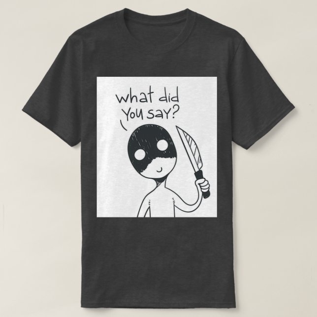 Was hast du gesagt? T-Shirt (Design vorne)