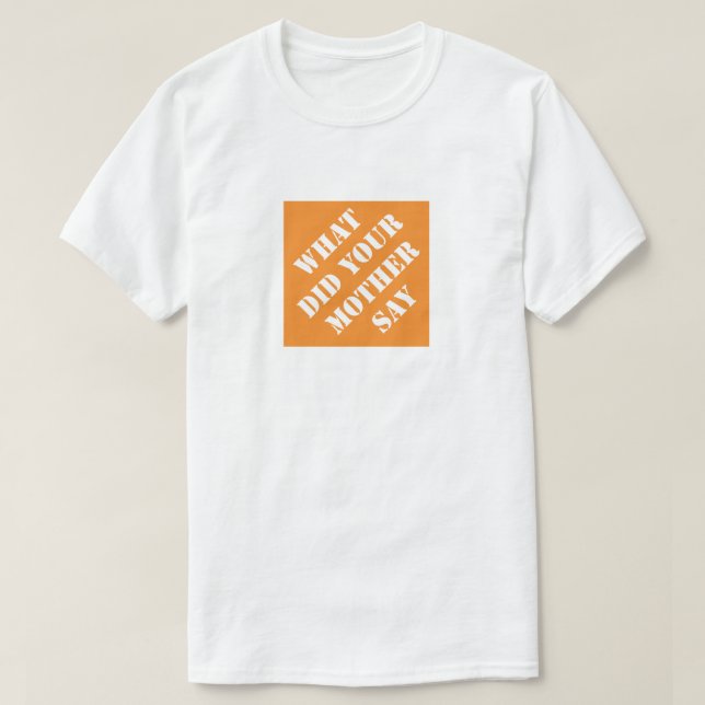 Was hat Ihre Mutter gesagt, lustiger Vater, humorv T-Shirt (Design vorne)