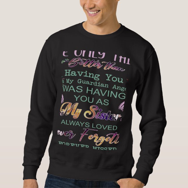 Was Having You As My Sister Always Loved Forever M Sweatshirt (Vorderseite)