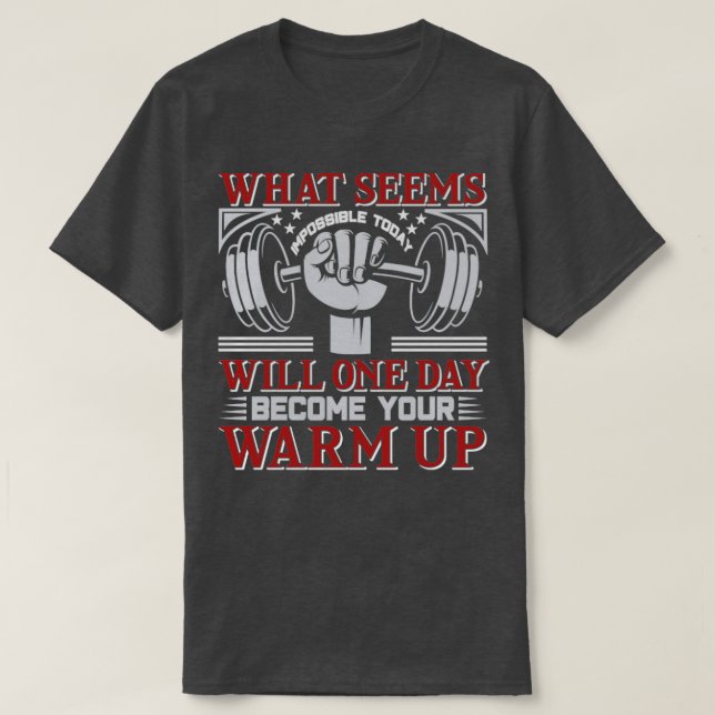 Was heute unmöglich erscheint: Fitness Motivierend T-Shirt (Design vorne)