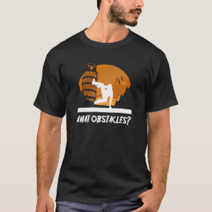 Was Hindernisse für Parkplätze frei fahren Parkour T-Shirt